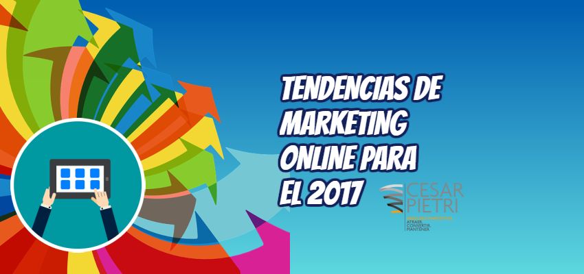 Las nuevas tendencias de marketing online para el 2017